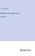 The Ballad of the White Horse di G. K. Chesterton edito da Megali Verlag