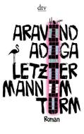Letzter Mann im Turm di Aravind Adiga edito da dtv Verlagsgesellschaft