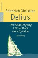 Der Spaziergang von Rostock nach Syrakus. Großdruck di Friedrich Christian Delius edito da Rowohlt Taschenbuch