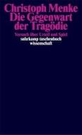 Die Gegenwart der Tragödie di Christoph Menke edito da Suhrkamp Verlag AG