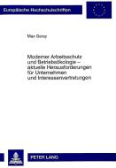 Moderner Arbeitsschutz und Betriebsökologie - aktuelle Herausforderungen für Unternehmen und Interessenvertretungen di Max Geray edito da Lang, Peter GmbH
