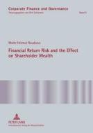 Financial Return Risk and the Effect on Shareholder Wealth di Malte Helmut Raudszus edito da Lang, Peter GmbH