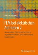FEM bei elektrischen Antrieben 2 di Bernd Aschendorf edito da Vieweg+Teubner Verlag