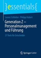 Generation Z - Personalmanagement und Führung di Philipp Hubert, Lorenz Schlotter edito da Springer Fachmedien Wiesbaden