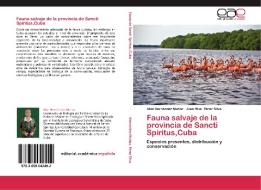 Fauna salvaje de la provincia de Sancti Spíritus,Cuba di Abel Hernández Muñoz, José Blas Pérez Silva edito da EAE