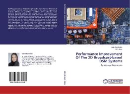 Performance Improvement Of The 2D Broadcast-based DSM Systems di Ipek Abasikeles, M. F. Akay edito da LAP Lambert Academic Publishing
