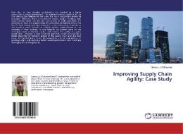 Improving Supply Chain Agility: Case Study di Mahmoud El-Mashad edito da LAP Lambert Academic Publishing