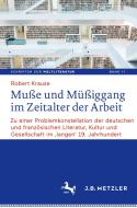 Muße und Müßiggang im Zeitalter der Arbeit di Robert Krause edito da Springer-Verlag GmbH