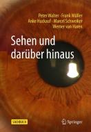 Sehen und darüber hinaus di Peter Walter, Frank Müller, Anke Huckauf, Marcel Schweiker, Werner van Haren edito da Springer-Verlag GmbH