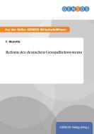 Reform des deutschen Gesundheitssystems di F. Muretta edito da GBI-Genios Verlag