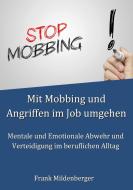 Mit Mobbing und Angriffen im Job umgehen di Frank Mildenberger edito da Books on Demand