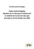 Cuba contra España di Vicente García Verdugo edito da Outlook Verlag