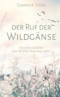 Der Ruf der Wildgänse di Carmen K. Stern edito da Books on Demand
