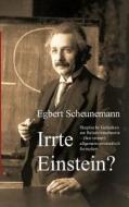 Irrte Einstein? di Egbert Scheunemann edito da Books on Demand