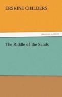 The Riddle of the Sands di Erskine Childers edito da tredition GmbH