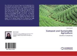 Compost and Sustainable Agriculture di Sadia Kanwal edito da LAP Lambert Acad. Publ.