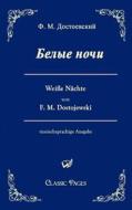 Belye noci / Weiße Nächte di F. M. Dostojewski edito da Europäischer Hochschulverlag