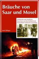 Bräuche von Saar und Mosel di Josef Ollinger edito da Regionalia Verlag
