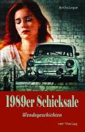 1989er Schicksale di Jutta Gornik, Inga Kess, Dörte Schmidt, Christian Engelken, Heidemarie Opfinger, Ramona Ina Buggenhagen, Bernd Daschek edito da net-Verlag