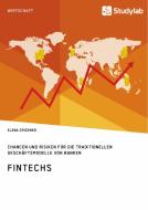 FinTechs. Chancen und Risiken für die traditionellen Geschäftsmodelle von Banken di Elena Grizenko edito da Studylab