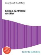 Silicon-controlled Rectifier edito da Book On Demand Ltd.
