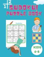 Sudoku Puzzle Book Kids 6-8 di Shanice Johnson edito da GoPublish