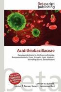 Acidithiobacillaceae edito da Betascript Publishing