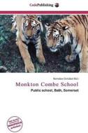Monkton Combe School edito da Cede Publishing