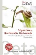 Fulgurofusus Benthocallis, Gastropode edito da Betascript Publishing
