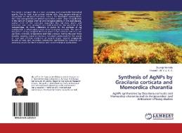 Synthesis of AgNPs by Gracilaria corticata and Momordica charantia di Supraja Nookala, Prasad T. N. V. Z. K. V. edito da LAP Lambert Academic Publishing