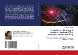 Powerpoint Strategy & Student's Performance/ Retention In Biochemistry di Ijeoma Beulah Ofem edito da Lap Lambert Academic Publishing