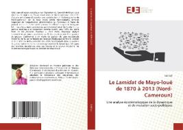 Le Lamidat de Mayo-loué de 1870 à 2013 (Nord-Cameroun) di Sali Sali edito da Éditions universitaires européennes