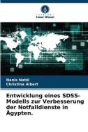 Entwicklung eines SDSS-Modells zur Verbesserung der Notfalldienste in Ägypten. di Nanis Nabil, Christina Albert edito da Verlag Unser Wissen