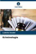 Kriminologie di Ludmila Knodel edito da Verlag Unser Wissen