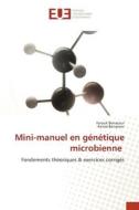 Mini-manuel en génétique microbienne di Farouk Benaceur, Kenza Benaceur edito da Éditions universitaires européennes