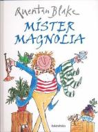 Mister Magnolia di Quentin Blake edito da KALANDRAKA