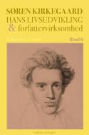 Søren Kierkegaard. Hans livsudvikling og forfattervirksomhed. Bind 6 di Eduard Geismar edito da Lindhardt og Ringhof