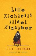 Lille Zacharias kaldet Zinnober di E. T. A Hoffmann edito da Lindhardt og Ringhof