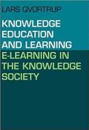 Knowledge, Education & Learning di Lars Qvortrup edito da Samfundslitteratur