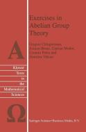Exercises in Abelian Group Theory di S. Breaz, Grigore Calugareanu, C. Modoi, C. Pelea, D. Valcan edito da Springer Netherlands