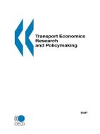Transport Economics Research and Policymaking di By Oecd Pu Published by Oecd Publishing, Published by OECD Publishing edito da EUROPEAN CONFERENCE OF MINI