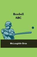 Baseball Abc di McLoughlin Bros edito da Alpha Editions
