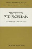 Statistics with Vague Data di Rudolf Kruse, Klaus Dieter Meyer edito da Springer Netherlands