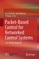 Packet-Based Control for Networked Control Systems di Yu Kang, Guo-Ping Liu, Li Yu, Yun-Bo Zhao edito da Springer Singapore