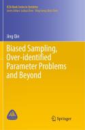 Biased Sampling, Over-identified Parameter Problems and Beyond di Jing Qin edito da Springer Singapore
