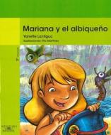 Mariana y El Albiqueno di Yanette Lantigua edito da Alfaguara Infantil