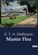 Master Flea di E. T. A. Hoffmann edito da Culturea