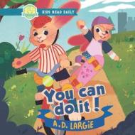 You Can Do It di A D Largie edito da Independently Published