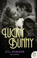 Lucky Bunny di Jill Dawson edito da PERENNIAL