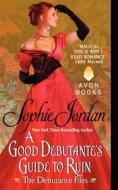 A Good Debutante's Guide to Ruin di Sophie Jordan edito da HarperCollins Publishers Inc